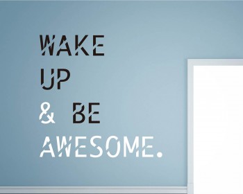 Wake Up and Be Awesome Quotes Wall  Art Stickers